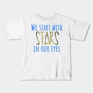 We start with stars in our eyes Dear Evan Hansen Kids T-Shirt